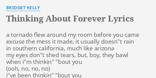 Thinking About Forever Lyrics By Bridget Kelly A Tornado