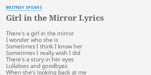 Girl In The Mirror Lyrics By Britney Spears There S A Girl In