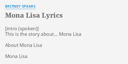 "MONA LISA" LYRICS by BRITNEY SPEARS: ] This is the...