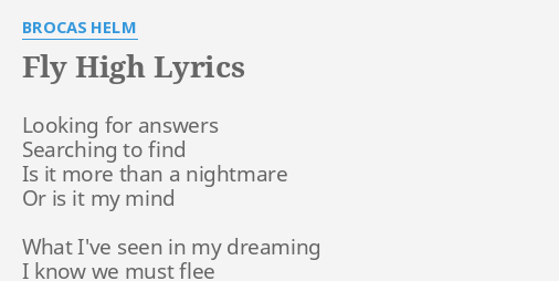 Fly High Lyrics By Brocas Helm Looking For Answers Searching