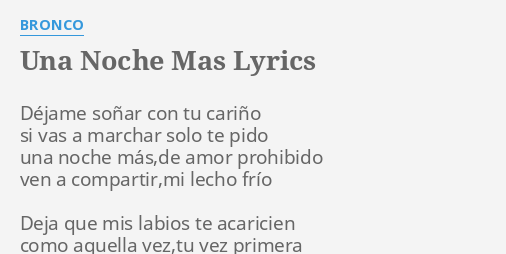 Una Noche Mas Lyrics By Bronco Déjame Soñar Con Tu 0741