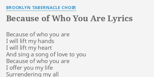 because of who you are instrumental with lyrics