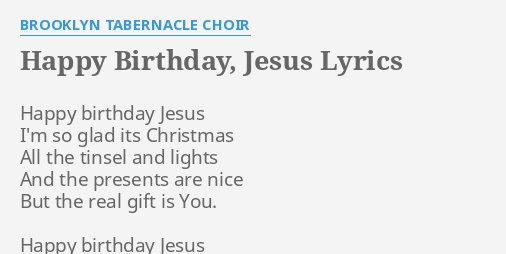 Happy Birthday Jesus Lyrics By Brooklyn Tabernacle Choir Happy Birthday Jesus I M
