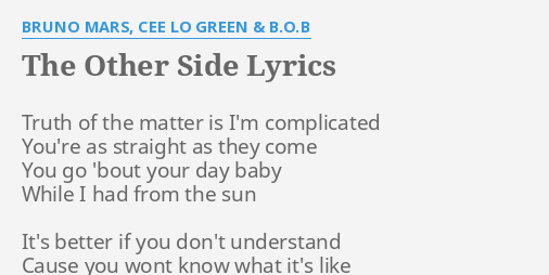 "THE OTHER SIDE" LYRICS By BRUNO MARS, CEE LO GREEN & B.O.B: Truth Of ...