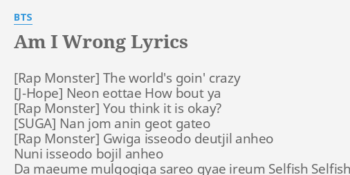 Lyrics Center Am I Wrong Lyrics Bts