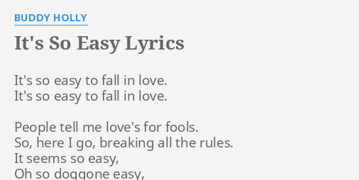 It S So Easy Lyrics By Buddy Holly It S So Easy To