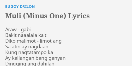 Muli Minus One Lyrics By Bugoy Drilon Araw Gabi Bakit