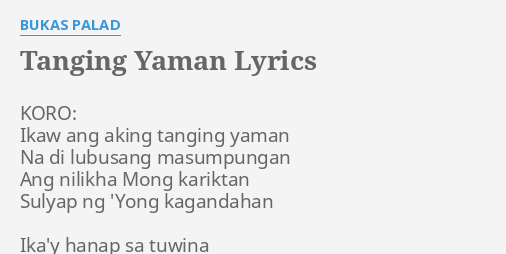 Tanging Yaman Lyrics By Bukas Palad Koro Ikaw Ang Aking