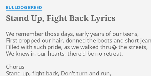 Stand Up Fight Back Lyrics By Bulldog Breed We Remember Those Days