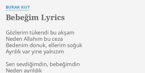 bebegim lyrics by burak kut gozlerim tukendi bu aksam