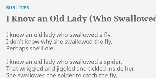 I Know An Old Lady Who Swallowed A Fly Lyrics By Burl Ives I Know An Old