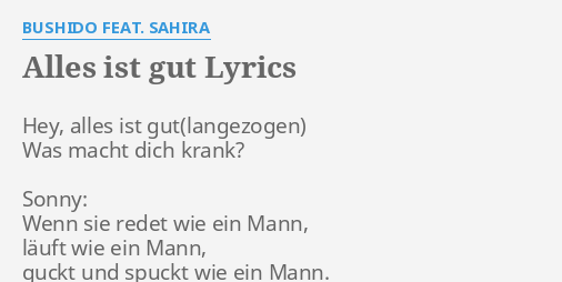 Alles Ist Gut Lyrics By Bushido Feat Sahira Hey Alles Ist Gut