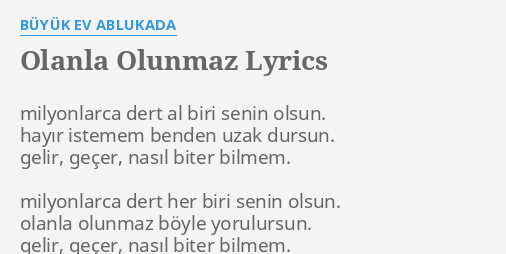 olanla olunmaz lyrics by buyuk ev ablukada milyonlarca dert al biri