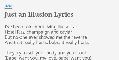 Just An Illusion Lyrics By Bzn I Ve Been Told Bout