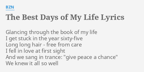 The Best Days Of My Life Lyrics By Bzn Glancing Through The Book