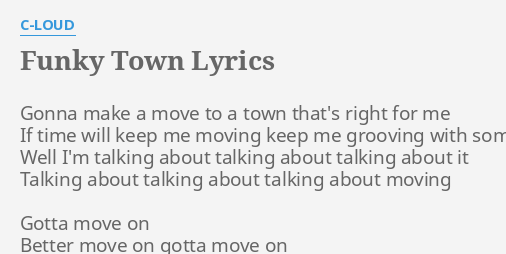 funky-town-lyrics-by-c-loud-gonna-make-a-move