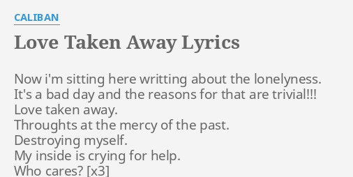 love-taken-away-lyrics-by-caliban-now-i-m-sitting-here