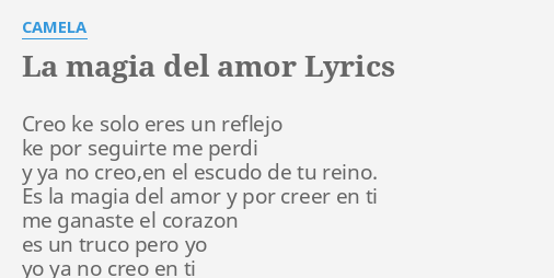 La Magia Del Amor Lyrics By Camela Creo Ke Solo Eres