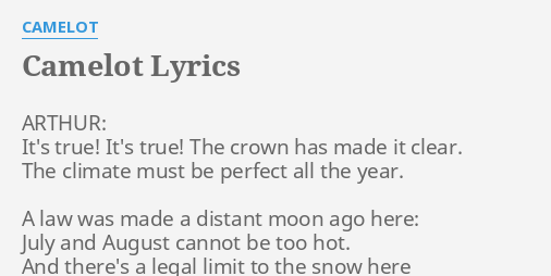 "CAMELOT" LYRICS by CAMELOT: ARTHUR: It's true! It's...