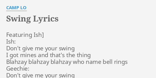 Swing Lyrics By Camp Lo Featuring Ish Ish Don T