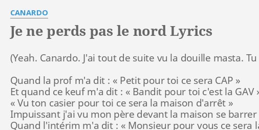 Je Ne Perds Pas Le Nord Lyrics By Canardo Quand La Prof M A