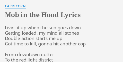 Mob In The Hood Lyrics By Capricorn Livin It Up When