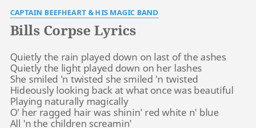 Bills Corpse Lyrics By Captain Beefheart And His Magic Band Quietly