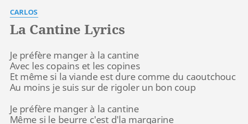 "LA CANTINE" LYRICS By CARLOS: Je Préfère Manger à...