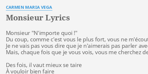 "MONSIEUR" LYRICS by CARMEN MARIA VEGA: Monsieur "N'importe quoi