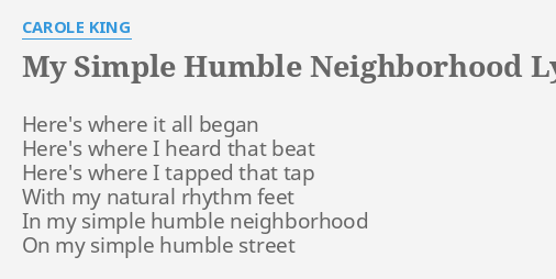 "MY SIMPLE HUMBLE NEIGHBORHOOD" LYRICS By CAROLE KING: Here's Where It ...