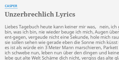 Unzerbrechlich Lyrics By Casper Liebes Tagebuch Heute Kann