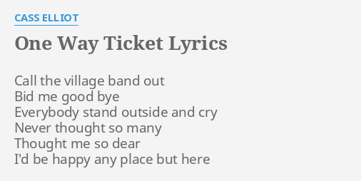 One Way Ticket Lyrics By Cass Elliot Call The Village Band