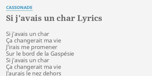 "SI J'AVAIS UN CHAR" LYRICS by CASSONADE: Si j'avais un char...