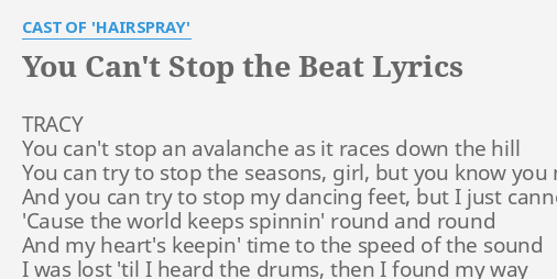 You Can T Stop The Beat Lyrics By Cast Of Hairspray Tracy You Can T Stop