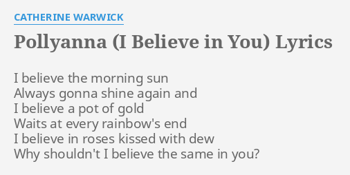 Pollyanna I Believe In You Lyrics By Catherine Warwick I Believe The Morning