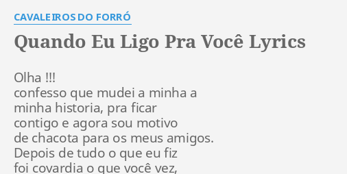 Quando Eu Ligo Pra VocÊ Lyrics By Cavaleiros Do ForrÓ Olha