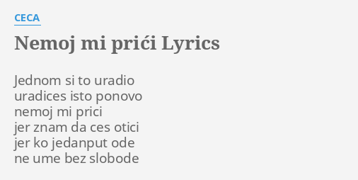 "NEMOJ MI PRIĆI" LYRICS By CECA: Jednom Si To Uradio...