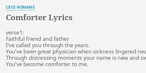 Comforter Lyrics By Cece Winans Verse1 Faithful Friend And