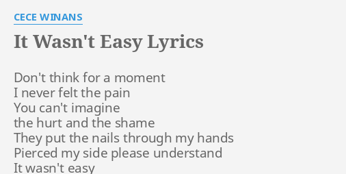 It Wasn T Easy Lyrics By Cece Winans Don T Think For A