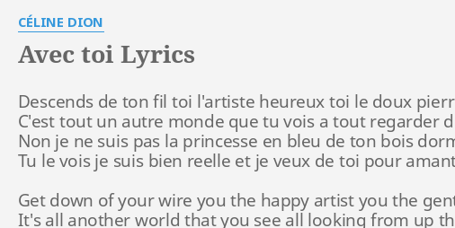 Avec Toi Lyrics By Celine Dion Descends De Ton Fil