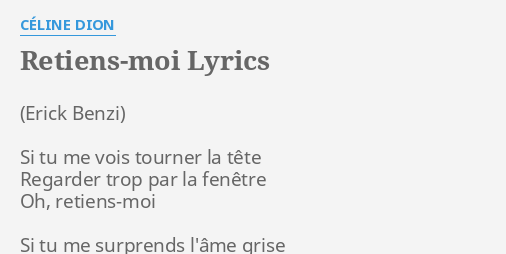 "RETIENS-MOI" LYRICS By CÉLINE DION: Si Tu Me Vois...