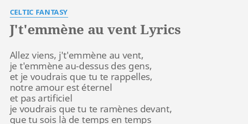 J T Emmene Au Vent Lyrics By Celtic Fantasy Allez Viens J T Emmene Au