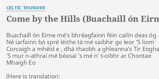 Come By The Hills Buachaill On Eirne Lyrics By Celtic Thunder Buachaill On Eirne Me S