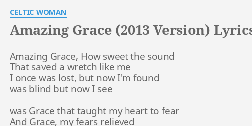 Amazing Grace 13 Version Lyrics By Celtic Woman Amazing Grace How Sweet