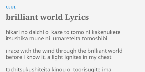 Brilliant World Lyrics By Ceui Hikari No Daichi O