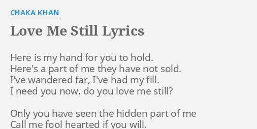 Love Me Still Lyrics By Chaka Khan Here Is My Hand