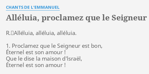 Alleluia Proclamez Que Le Seigneur Est Bon Lyrics By Chants De L Emmanuel R Alleluia Alleluia Alleluia