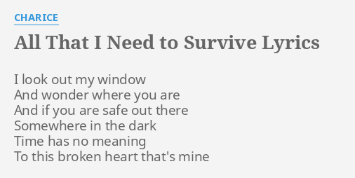 All That I Need To Survive Lyrics By Charice I Look Out My