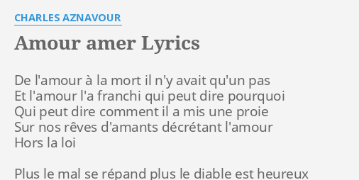 Amour Amer Lyrics By Charles Aznavour De L Amour A La