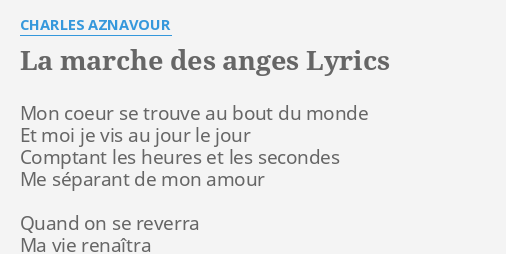 La Marche Des Anges Lyrics By Charles Aznavour Mon Coeur Se Trouve